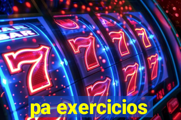 pa exercicios